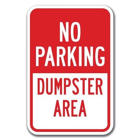 Signmission No Parking Dumpster Area 12inx18in Heavy Gauge Alum Signs, 12" L, 18" H, A-1218 Dumpster - NoParking A-1218 Dumpster - NoParking